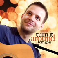 Tom Goss Turn It Around COVER